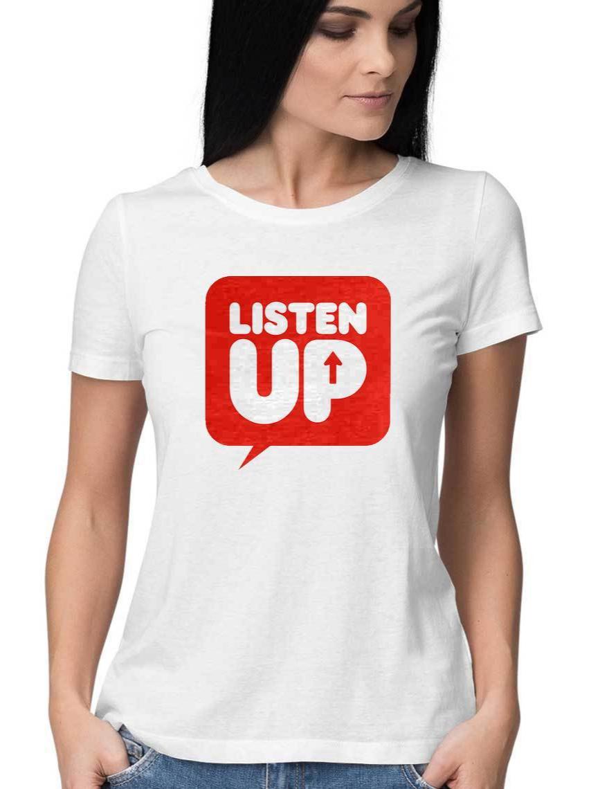 Listen Up T-Shirt for Women - Insane Tees